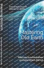 Mastering Old Earth
