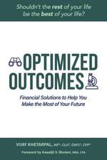 Optimized Outcomes: Financial Solutions to Help You Make the Most of Your Future