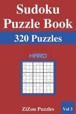 Sudoku Puzzle Book: 320 Hard Sudoku Puzzles with Solutions - VOL3 -