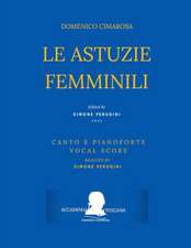 Cimarosa: Le astuzie femminili: (Canto e pianoforte - Vocal Score)