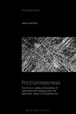 Frictionlessness: The Silicon Valley Philosophy of Seamless Technology and the Aesthetic Value of Imperfection