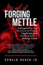 The Art of Forging Mettle