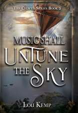 Music Shall Untune the Sky