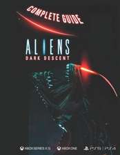 Aliens Dark Descent Complete Guide