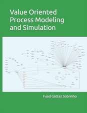 Value Oriented Process Modeling and Simulation