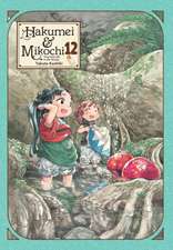 Hakumei & Mikochi: Tiny Little Life in the Woods, Vol. 12