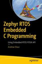 Zephyr RTOS Embedded C Programming: Using Embedded RTOS POSIX API