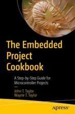 The Embedded Project Cookbook: A Step-By-Step Guide for Microcontroller Projects