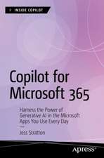 Copilot for Microsoft 365: Harness the Power of Generative AI in the Microsoft Apps You Use Every Day