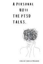 A Personal Note The PTSD talks