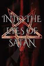 Into the Eyes of Satan