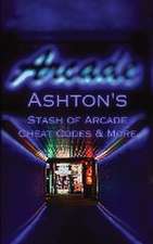 Ashton's Stash of Arcade Cheat Codes & More