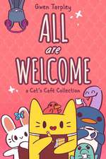 All Are Welcome: A Cat's Café Collection