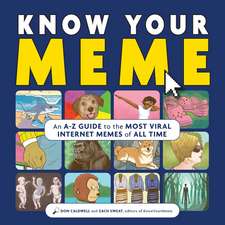 Know Your Meme: An A-Z Guide to the Most Viral Internet Memes of All Time