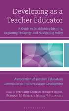 Developing as a Teacher Educator: A Guide to Establishing Identity, Exploring Pedagogy, and Navigating Policy