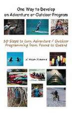 One Way to Develop an Adventure or Outdoor Program