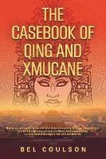 THE CASEBOOK OF QING AND XMUCANE