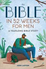 The Bible in 52 Weeks for Men: Read the Bible in a Year With This Guided Men's Bible Study