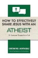 How to Effectively Share Jesus with an Atheist