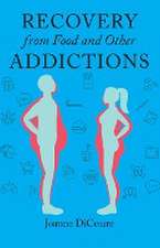 Recovery from Food and Other Addictions