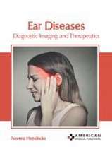 Ear Diseases: Diagnostic Imaging and Therapeutics