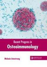 Recent Progress in Osteoimmunology