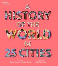 A History of the World in 25 Cities