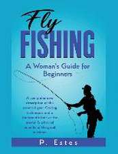 Fly Fishing: A comprehensive description of the essential gear. Casting techniques and a therapeutic look at the mental & physical