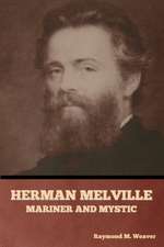 Herman Melville, Mariner and Mystic