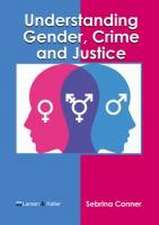 Understanding Gender, Crime and Justice