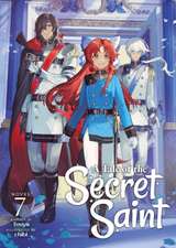 A Tale of the Secret Saint (Light Novel) Vol. 7