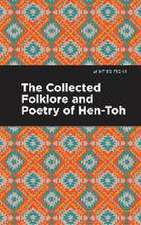 The Collected Folklore and Poetry of Hen-Toh