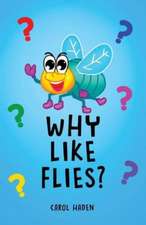 Why Like Flies?