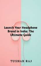 Launch Your Headphone Brand in India