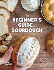 The Beginner's Guide to Sourdough