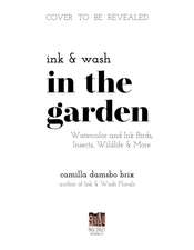 Ink & Wash in the Garden