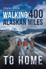 Walking 400 Alaska Miles to Home