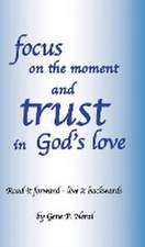 Focus on the Moment and Trust in God's Love