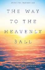 The Way to the Heavenly Ball