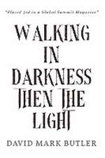 Walking In Darkness Then The Light