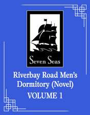 Riverbay Road Men's Dormitory (Novel) Vol. 1