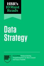 Hbr's 10 Must Reads on Data Strategy (Featuring Democratizing Transformation by Marco Iansiti and Satya Nadella)