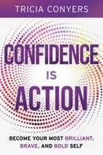 Confidence is Action