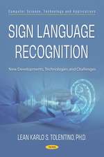Sign Language Recognition: New Developments, Technologies and Challenges