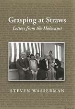 Grasping at Straws: Letters from the Holocaust