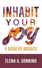 Inhabit Your Joy: A Book of Nudges