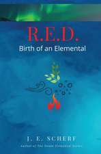 R. E. D. Birth of an Elemental