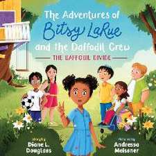 The Adventures of Bitsy LaRue and the Daffodil Crew: The Daffodil Divide