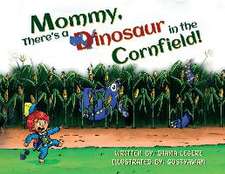 Mommy, There's a Dinosaur in the Cornfield!