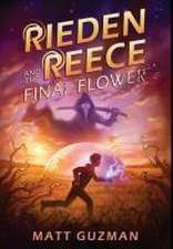 Rieden Reece and the Final Flower